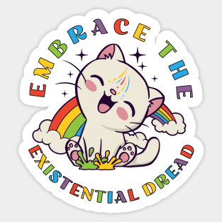 Embrace the existential dread Sticker